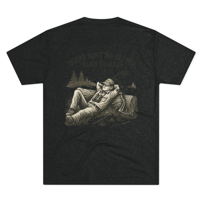 GG There Ain’t No Better Place To Sleep Tri Blend T-Shirt