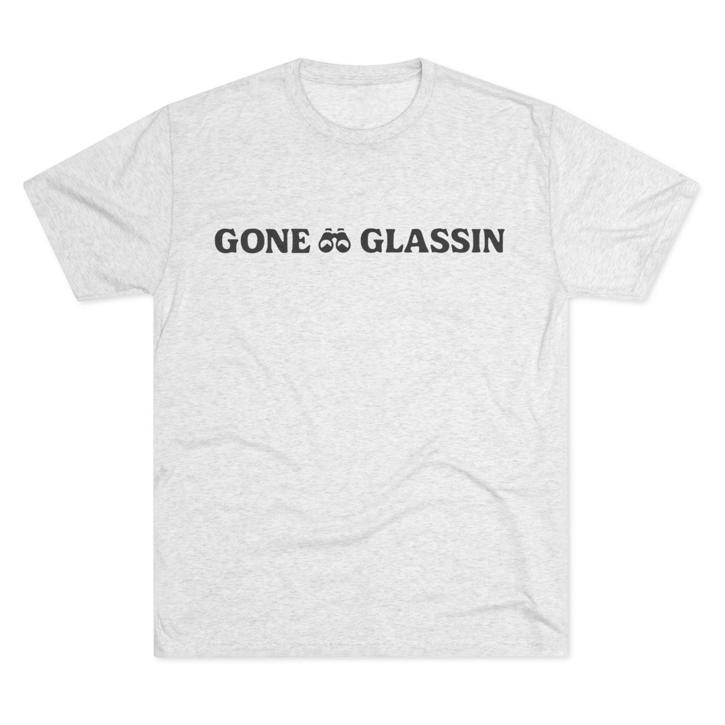 Gone Glassin’ Tri Blend T-Shirt