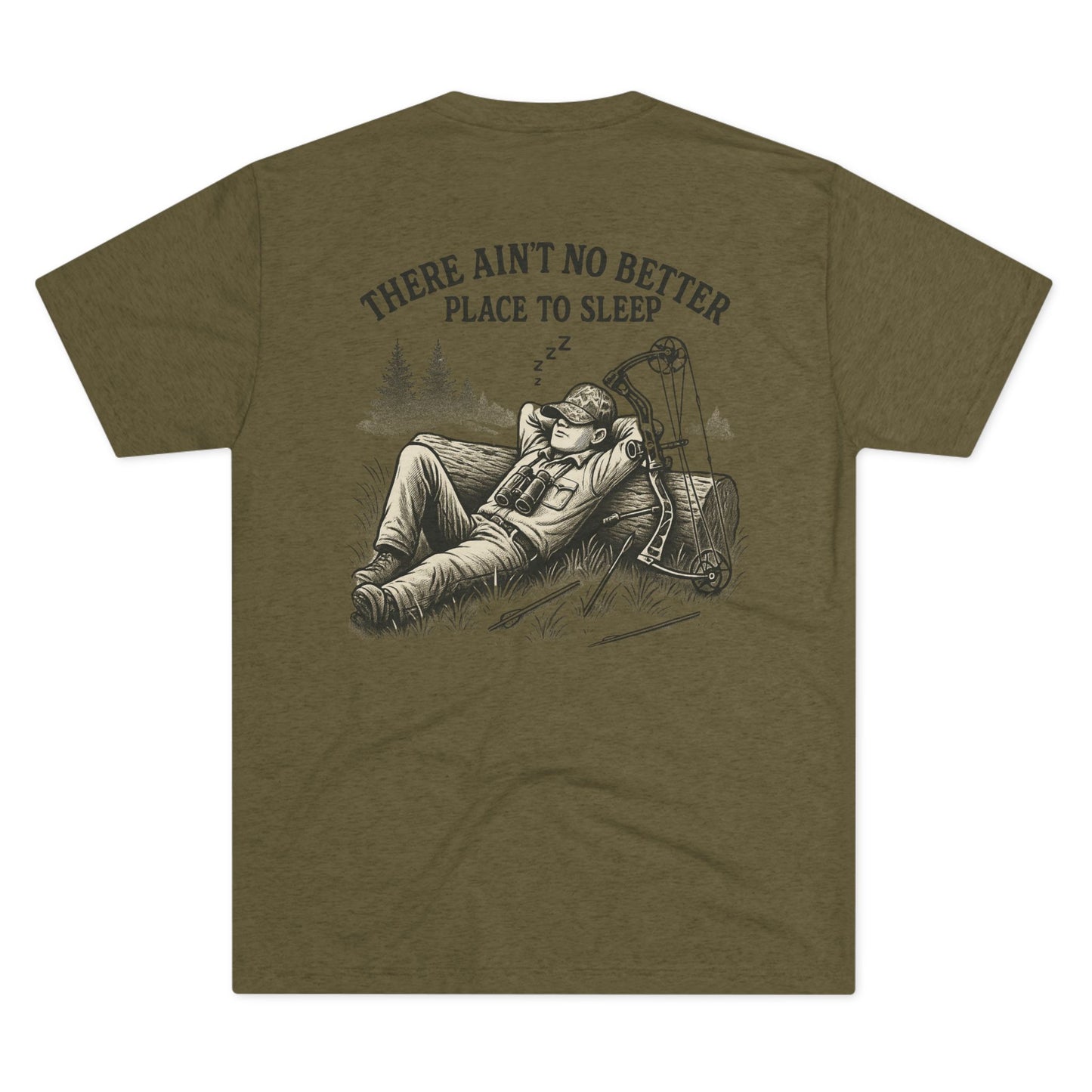 There Ain’t No Better Place To Sleep Tri Blend T-Shirt